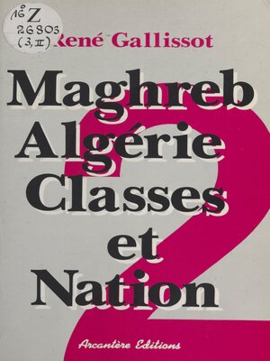 cover image of Maghreb-Algérie, classes et nation (2)